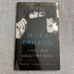 Nora Ephron "I Feel Bad About My Neck" Paperback Book